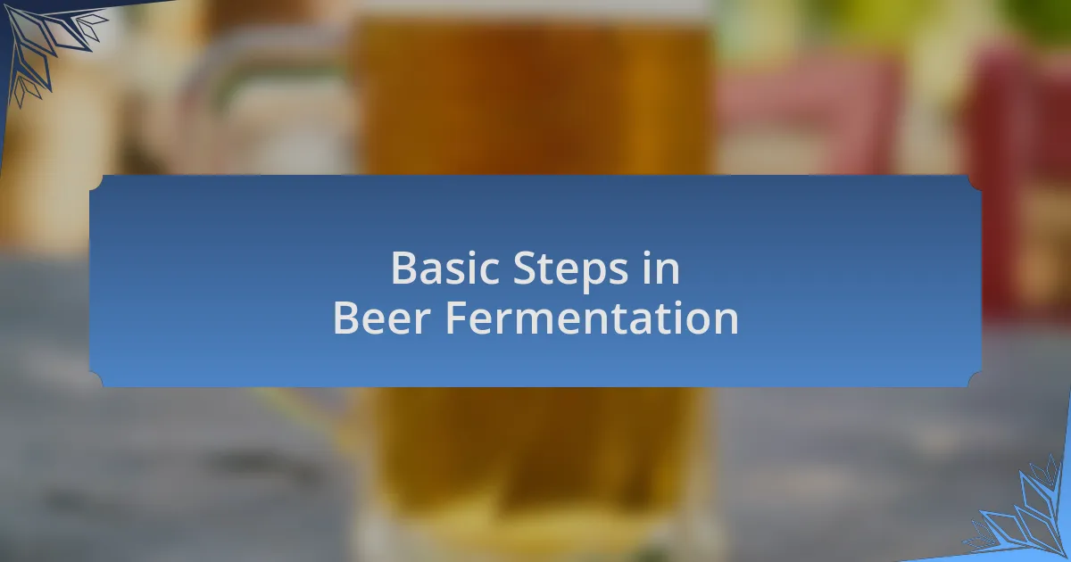 Basic Steps in Beer Fermentation