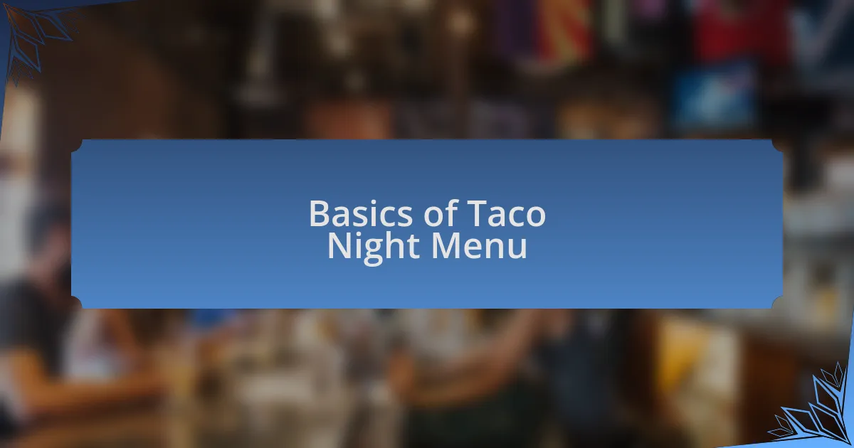 Basics of Taco Night Menu