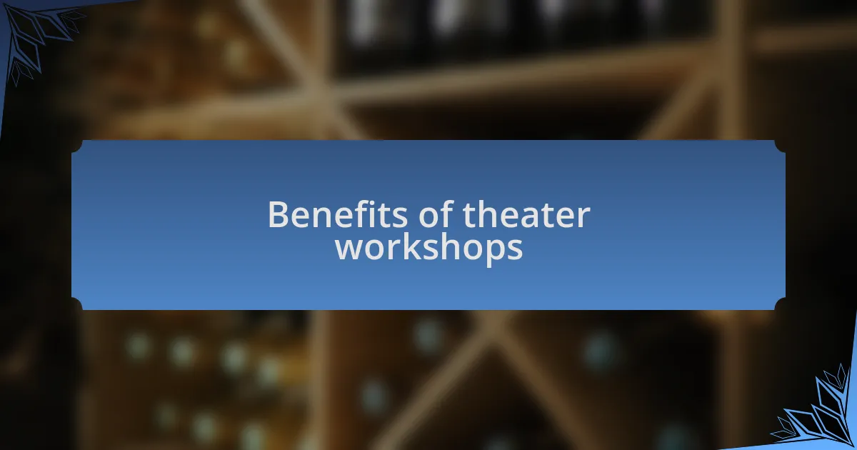 Benefits of theater workshops