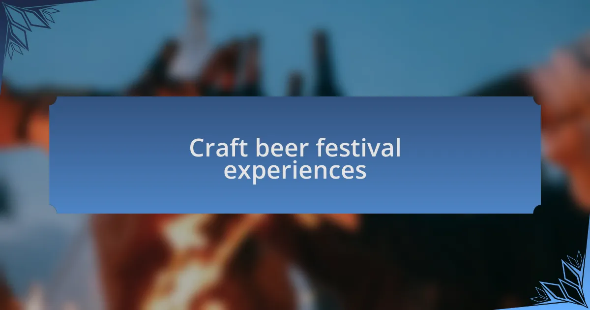 Craft beer festival experiences