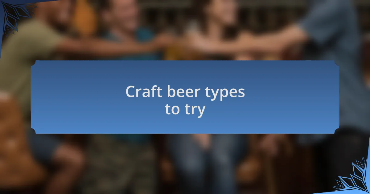 Craft beer types to try