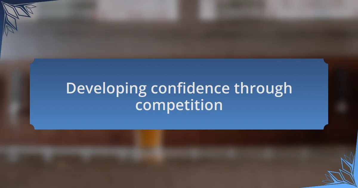 Developing confidence through competition