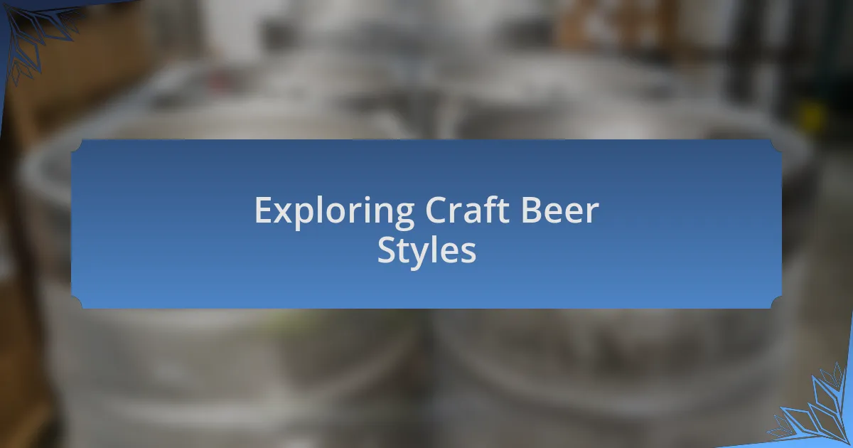 Exploring Craft Beer Styles