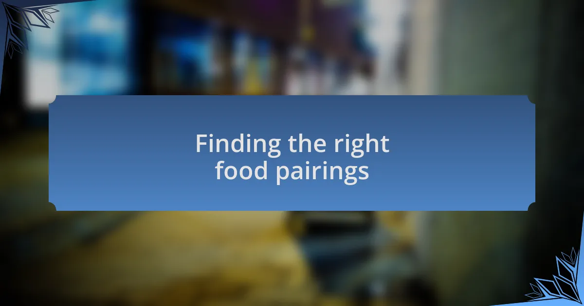 Finding the right food pairings