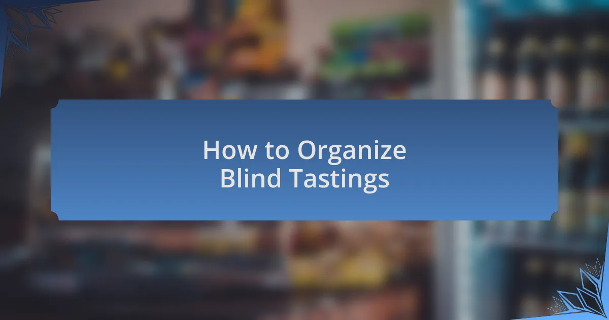 How to Organize Blind Tastings