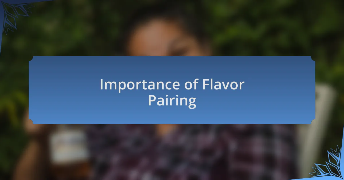 Importance of Flavor Pairing