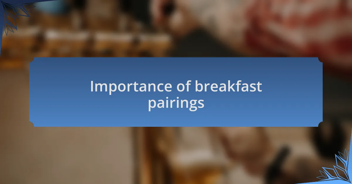 Importance of breakfast pairings