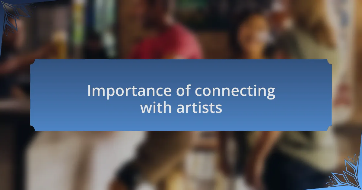 Importance of connecting with artists