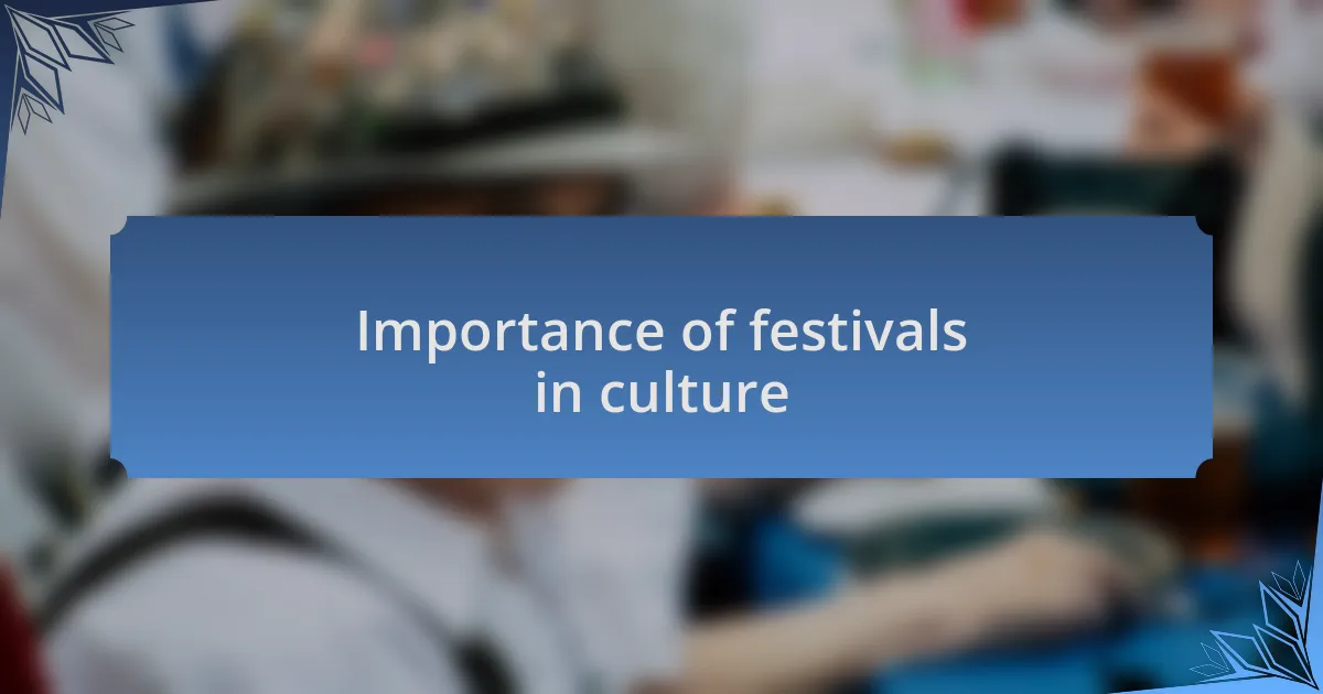 Importance of festivals in culture