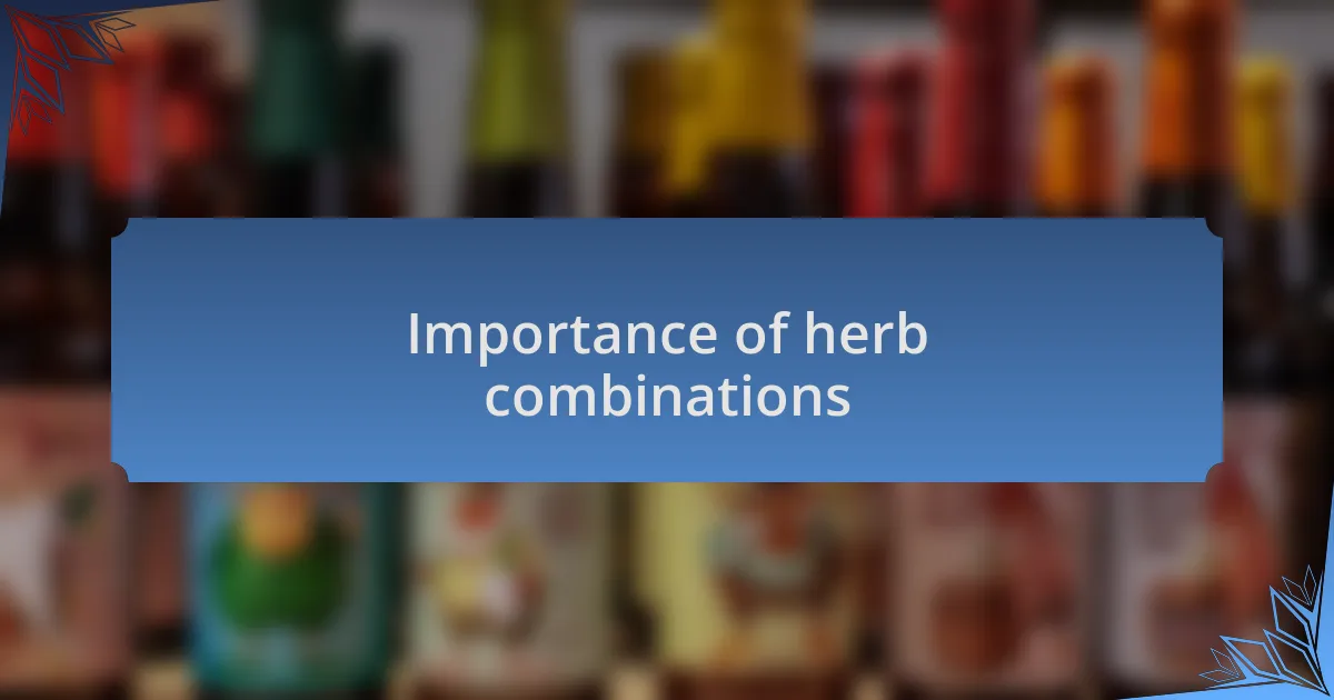 Importance of herb combinations