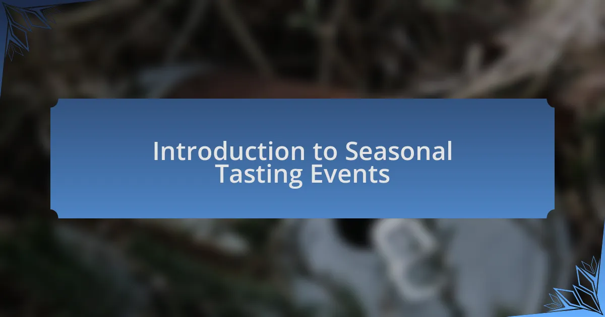 Introduction to Seasonal Tasting Events