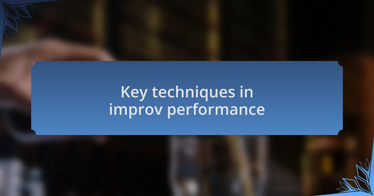 Key techniques in improv performance