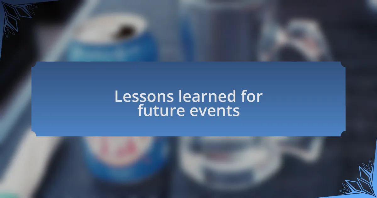 Lessons learned for future events