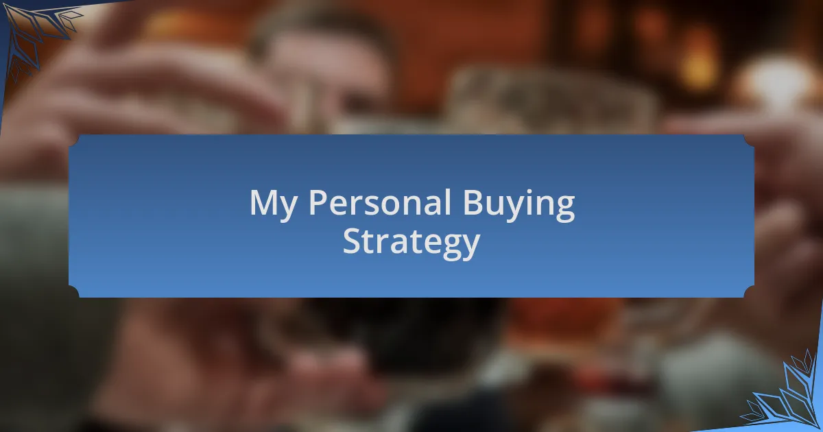 My Personal Buying Strategy