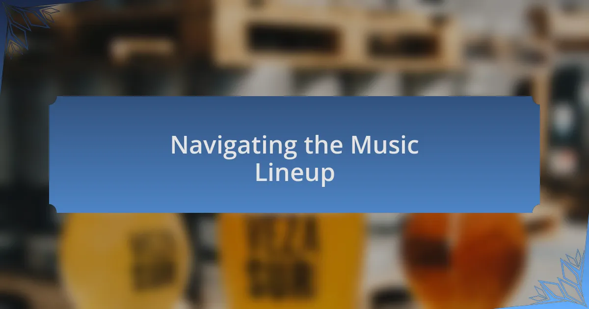 Navigating the Music Lineup