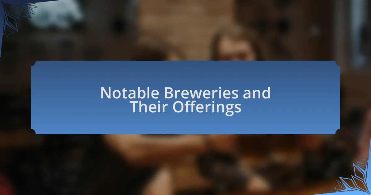 Notable Breweries and Their Offerings