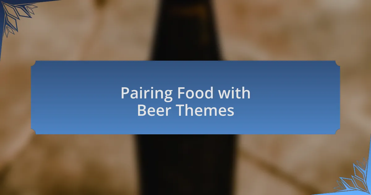 Pairing Food with Beer Themes