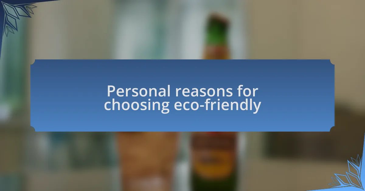 Personal reasons for choosing eco-friendly