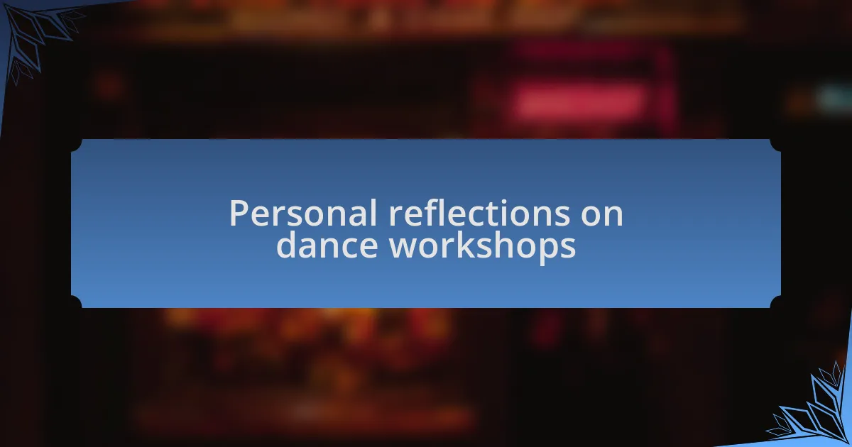 Personal reflections on dance workshops