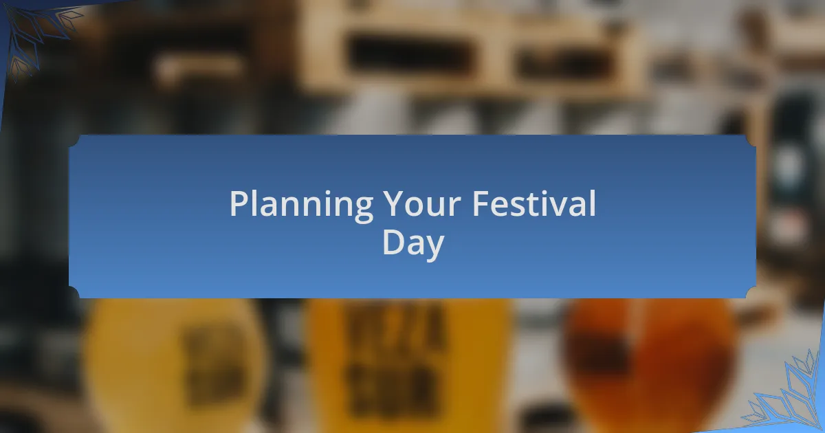 Planning Your Festival Day