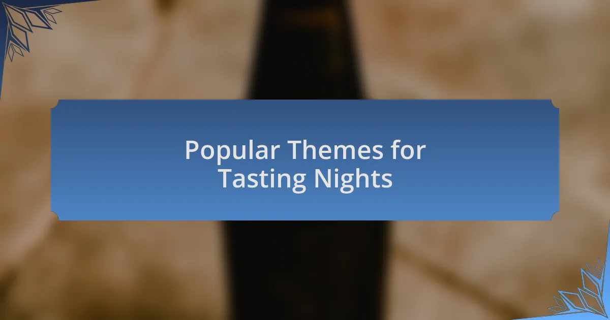 Popular Themes for Tasting Nights