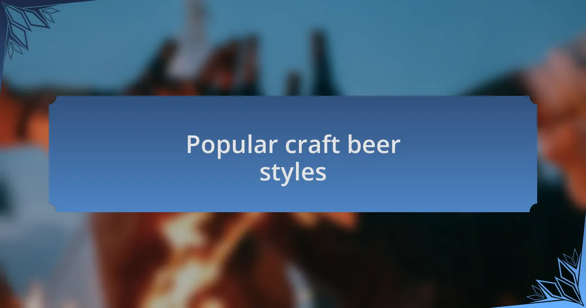 Popular craft beer styles