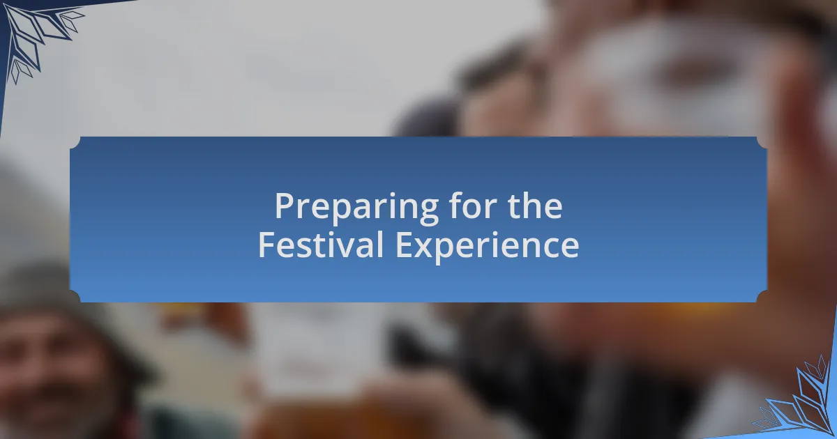 Preparing for the Festival Experience