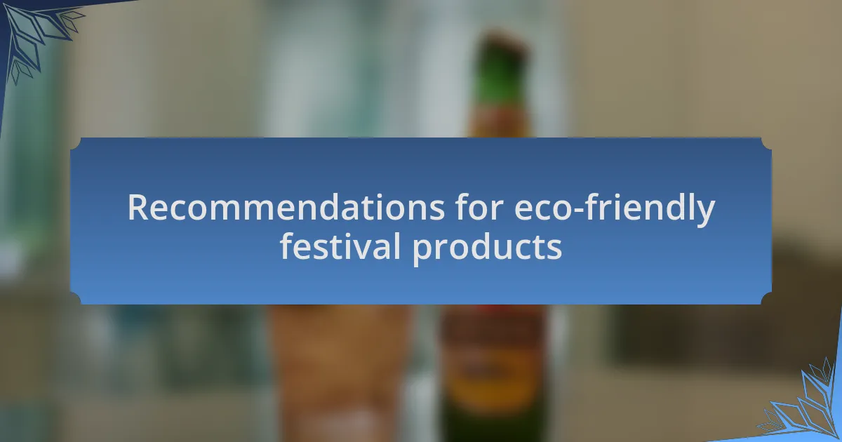Recommendations for eco-friendly festival products
