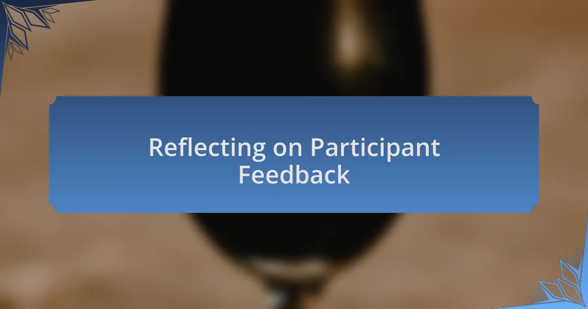 Reflecting on Participant Feedback
