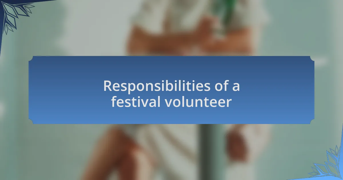 Responsibilities of a festival volunteer
