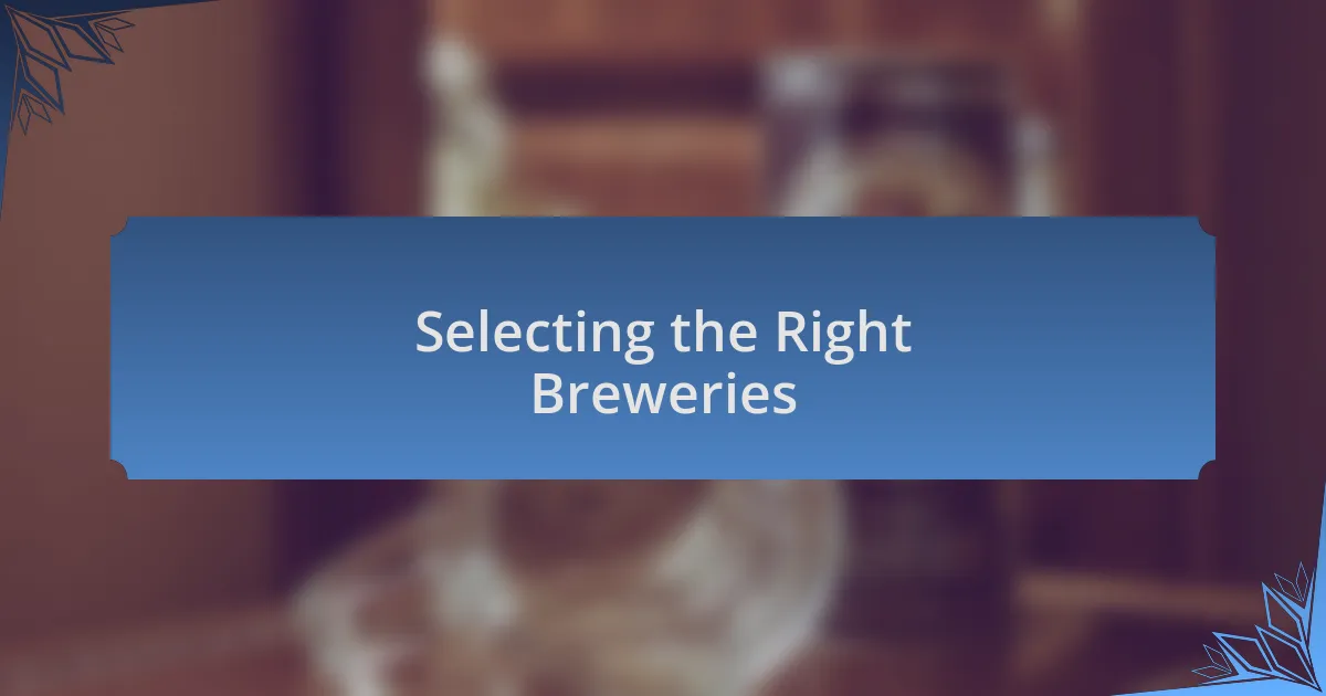 Selecting the Right Breweries