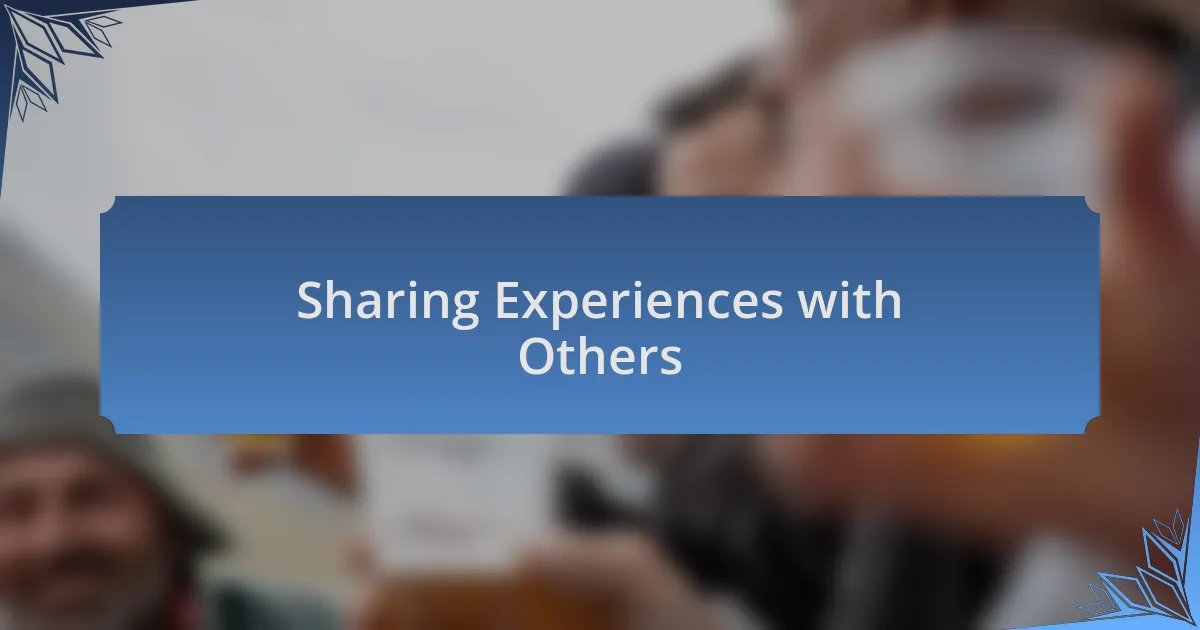 Sharing Experiences with Others