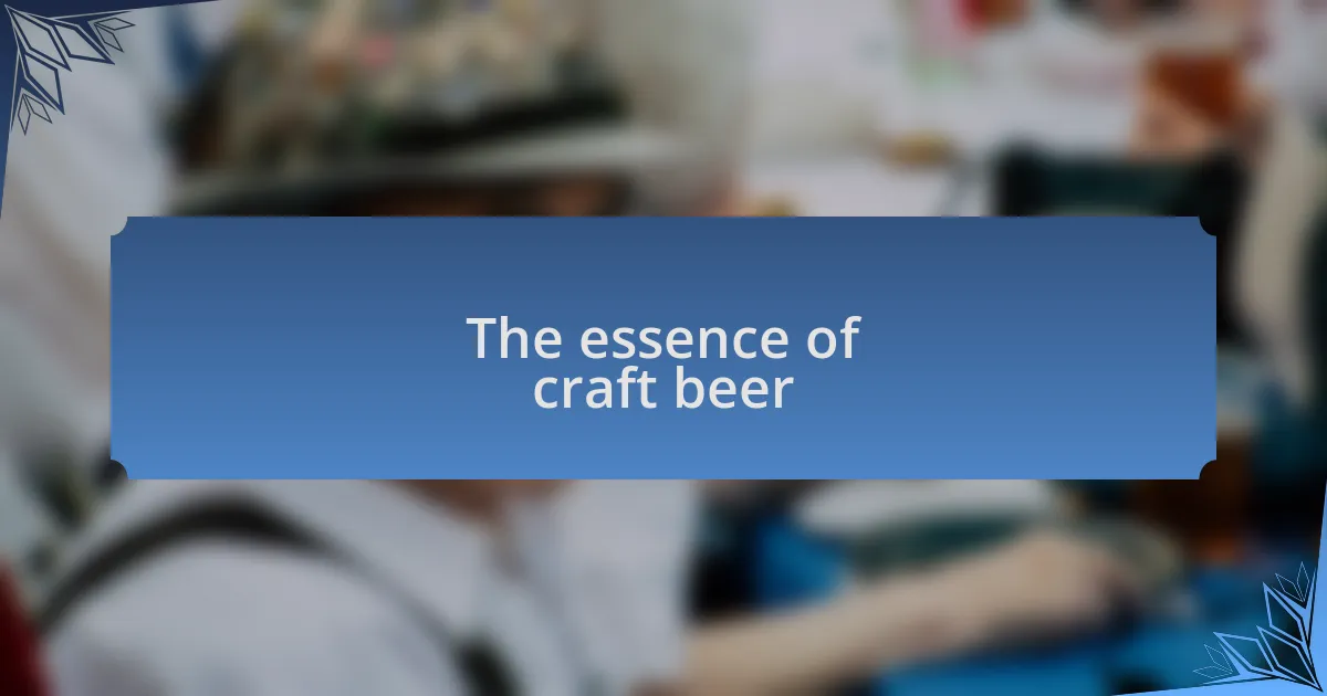 The essence of craft beer