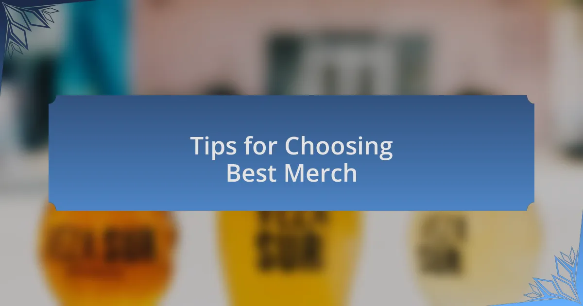 Tips for Choosing Best Merch