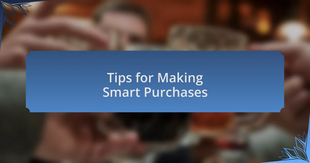 Tips for Making Smart Purchases