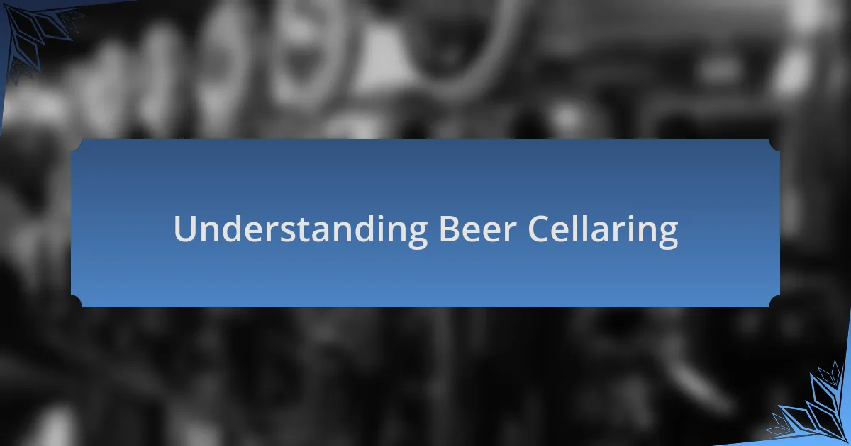 Understanding Beer Cellaring