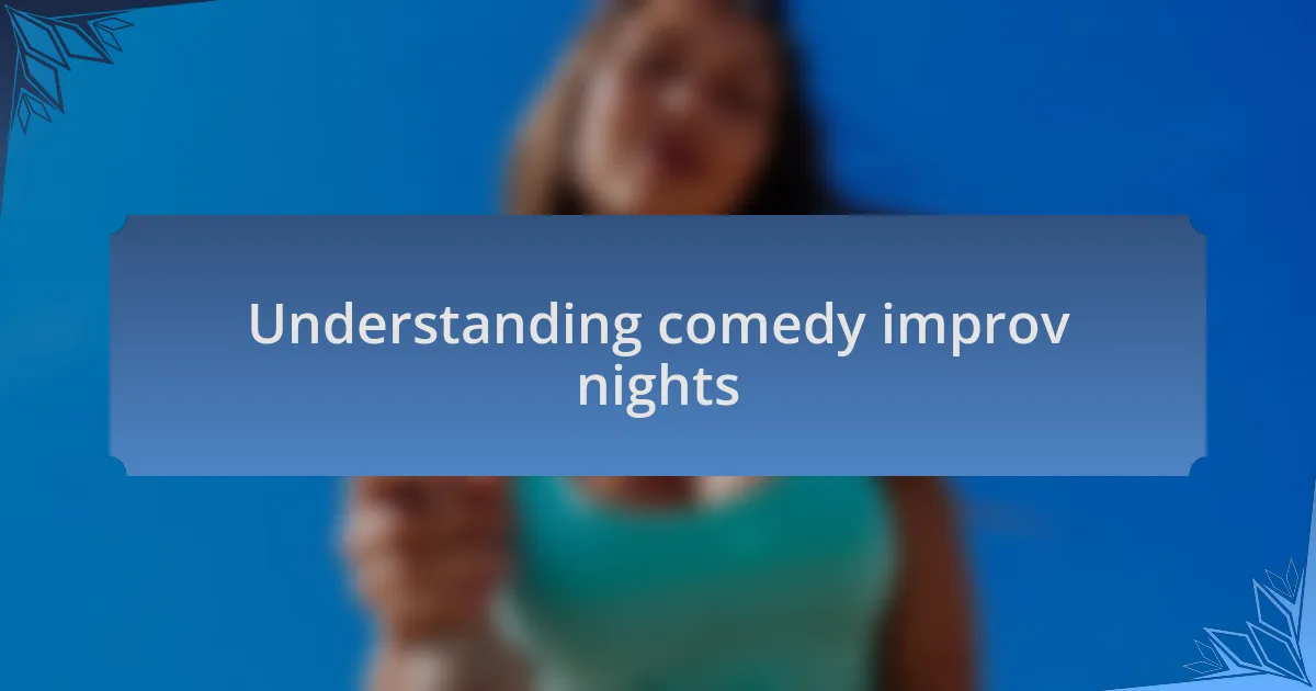 Understanding comedy improv nights