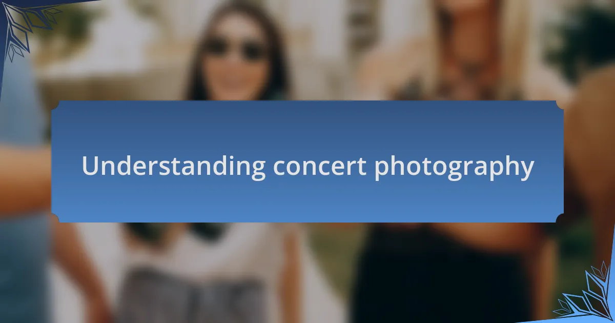 Understanding concert photography