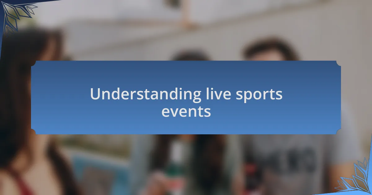 Understanding live sports events