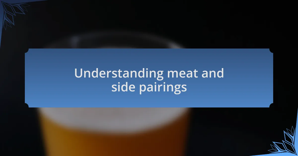 Understanding meat and side pairings