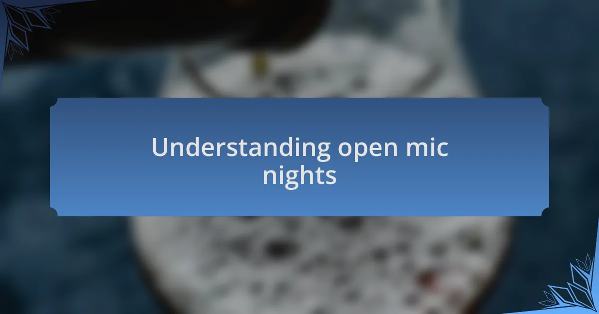 Understanding open mic nights