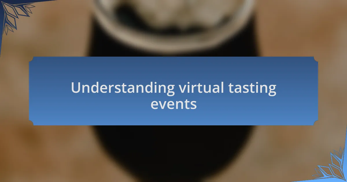 Understanding virtual tasting events