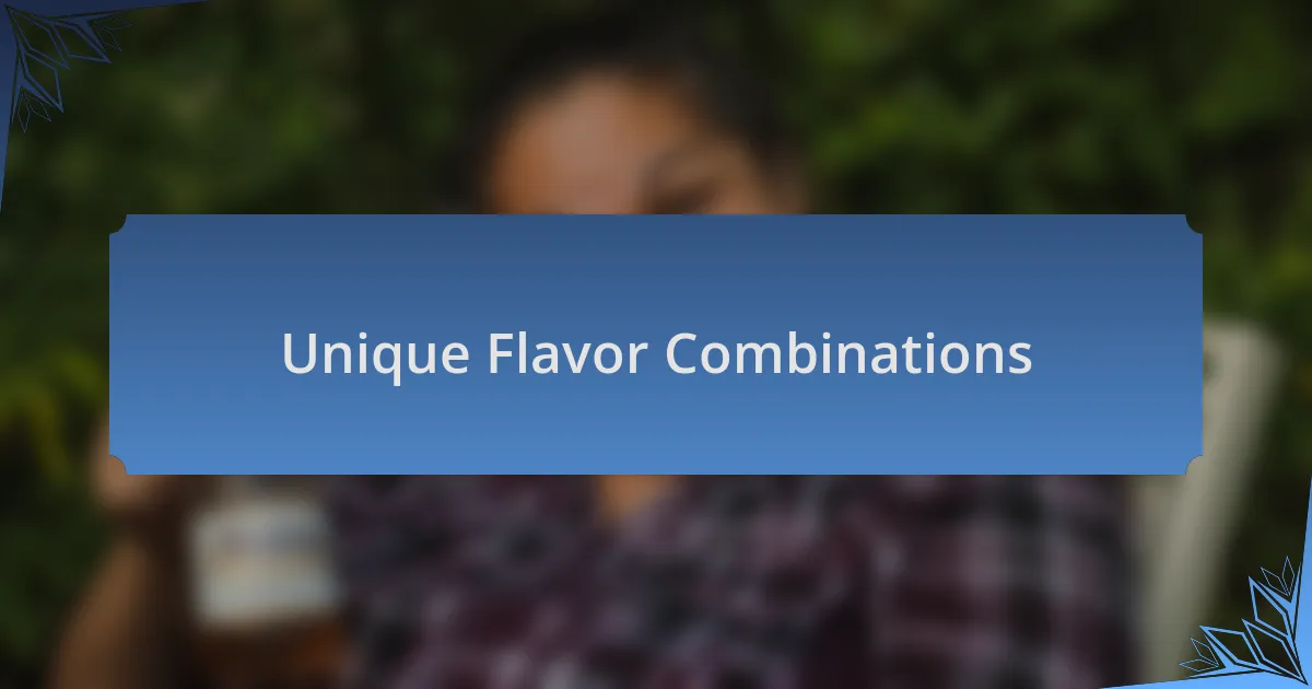 Unique Flavor Combinations