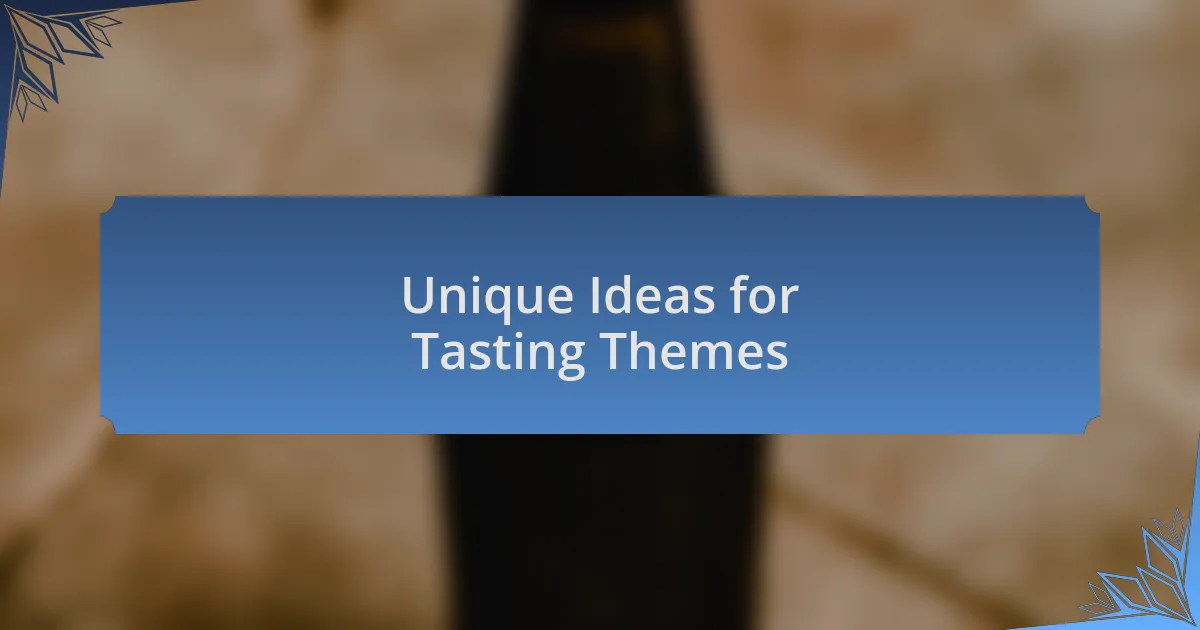 Unique Ideas for Tasting Themes